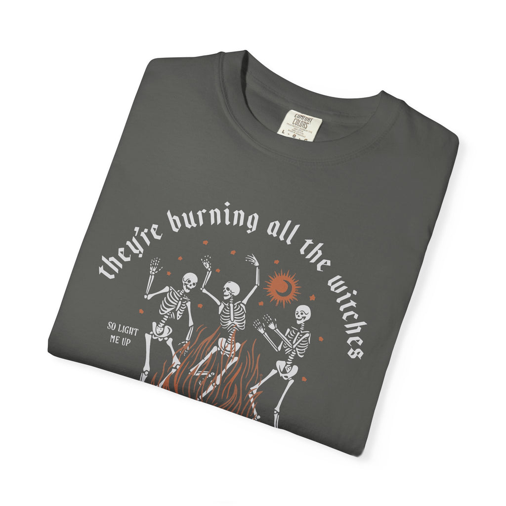 They're Burning All The Witches Shirt