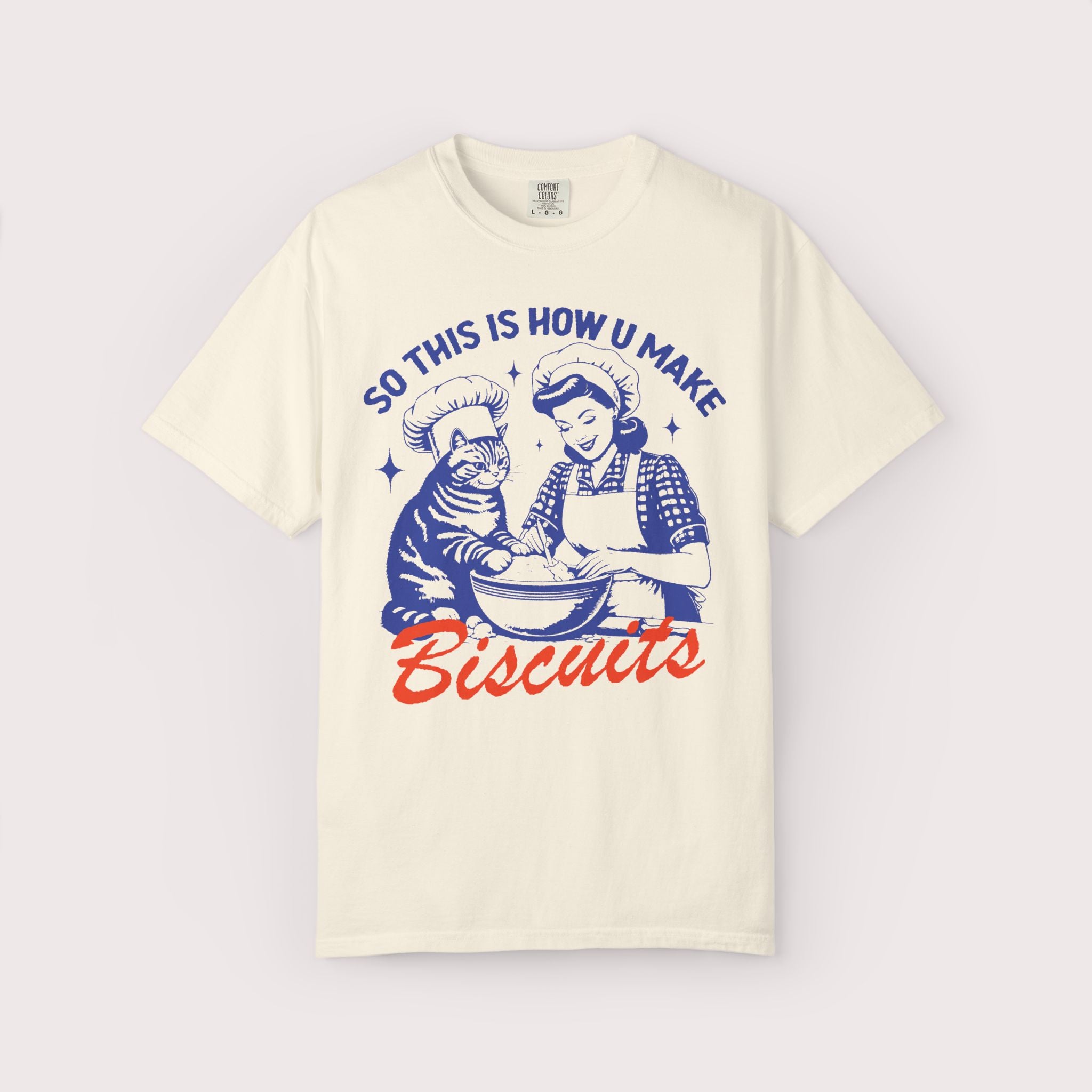 So This Is How You Make Biscuits Shirt