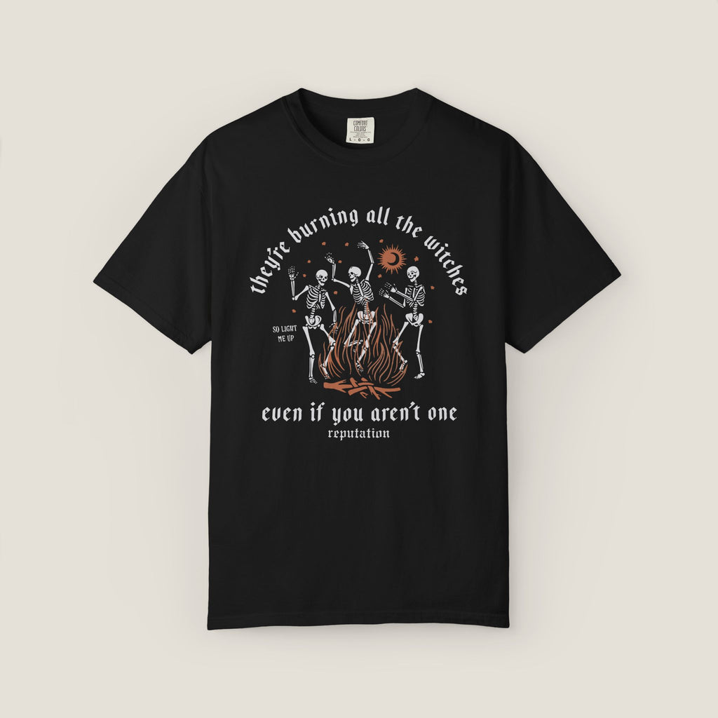 They're Burning All The Witches Shirt