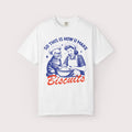 So This Is How You Make Biscuits Shirt