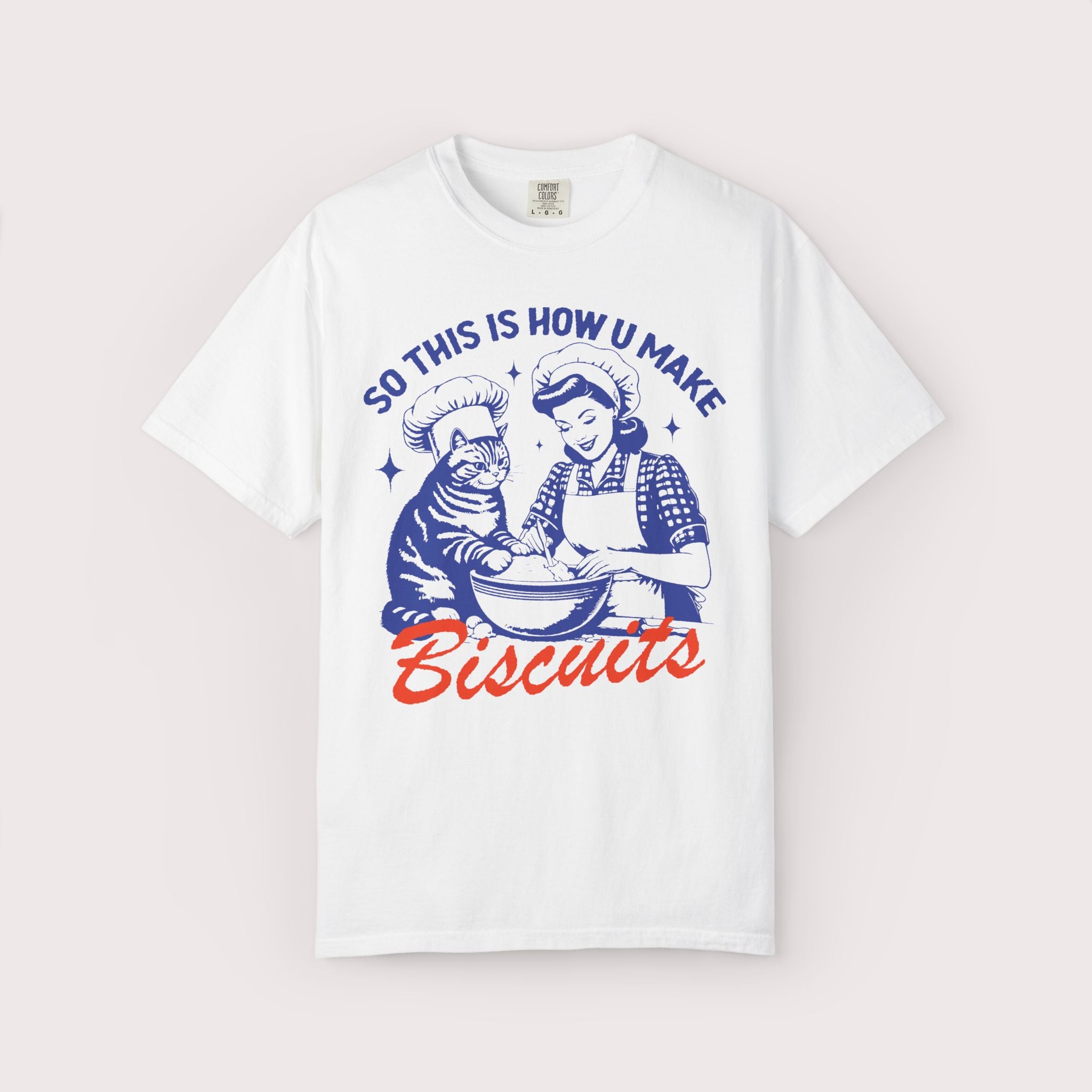 So This Is How You Make Biscuits Shirt