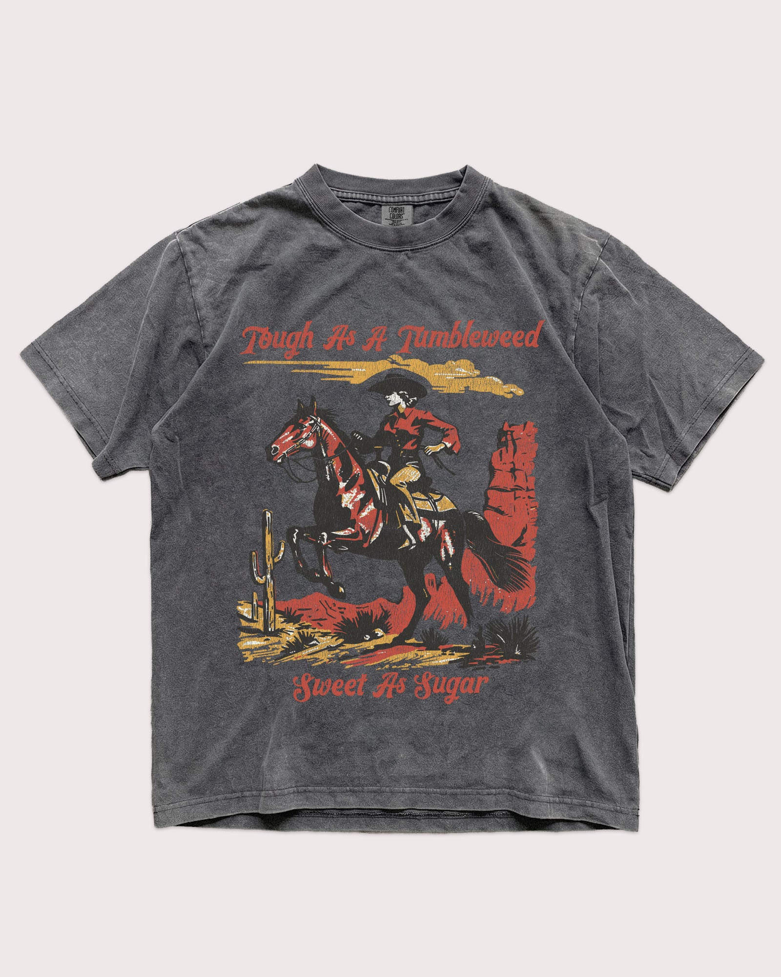 Tough As A Tumbleweed Sweet As Sugar Shirt