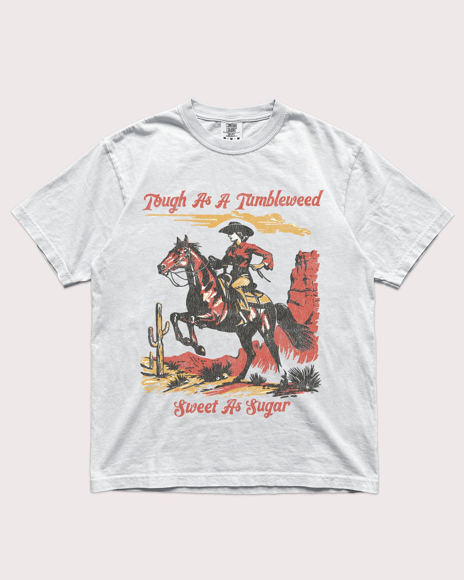 Tough As A Tumbleweed Sweet As Sugar Shirt