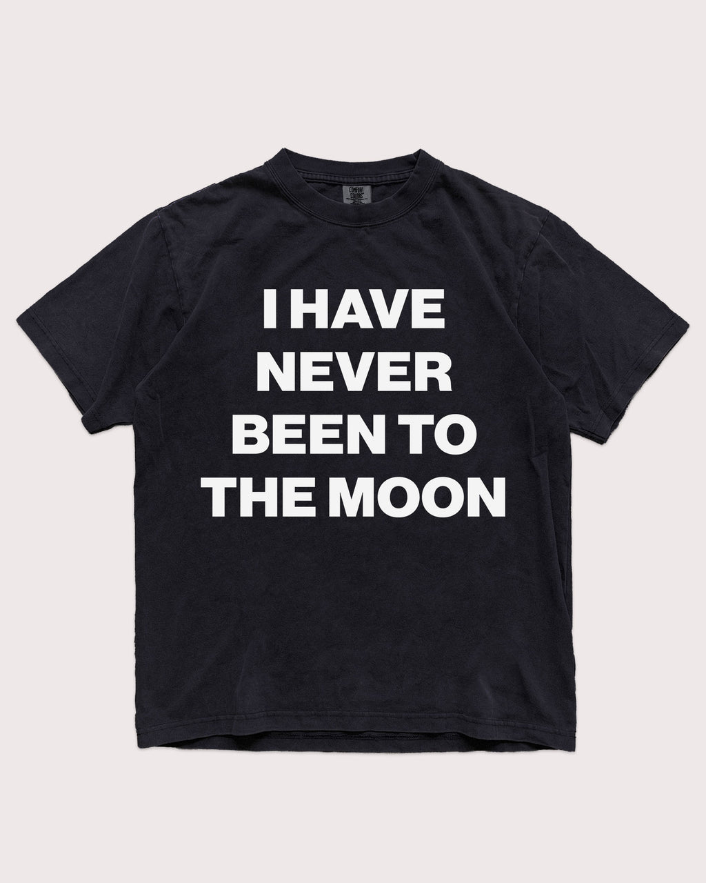I Have Never Been To The Moon Shirt
