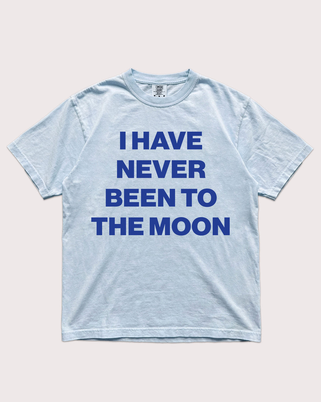 I Have Never Been To The Moon Shirt