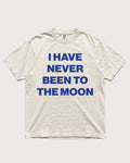 I Have Never Been To The Moon Shirt