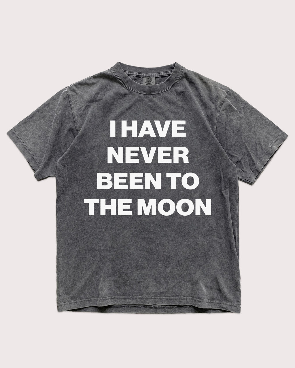 I Have Never Been To The Moon Shirt
