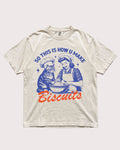 So This Is How You Make Biscuits Shirt
